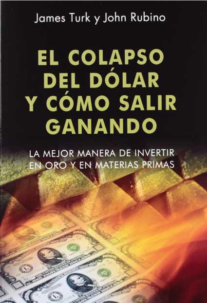 El colapso del dólar y cómo salir ganando